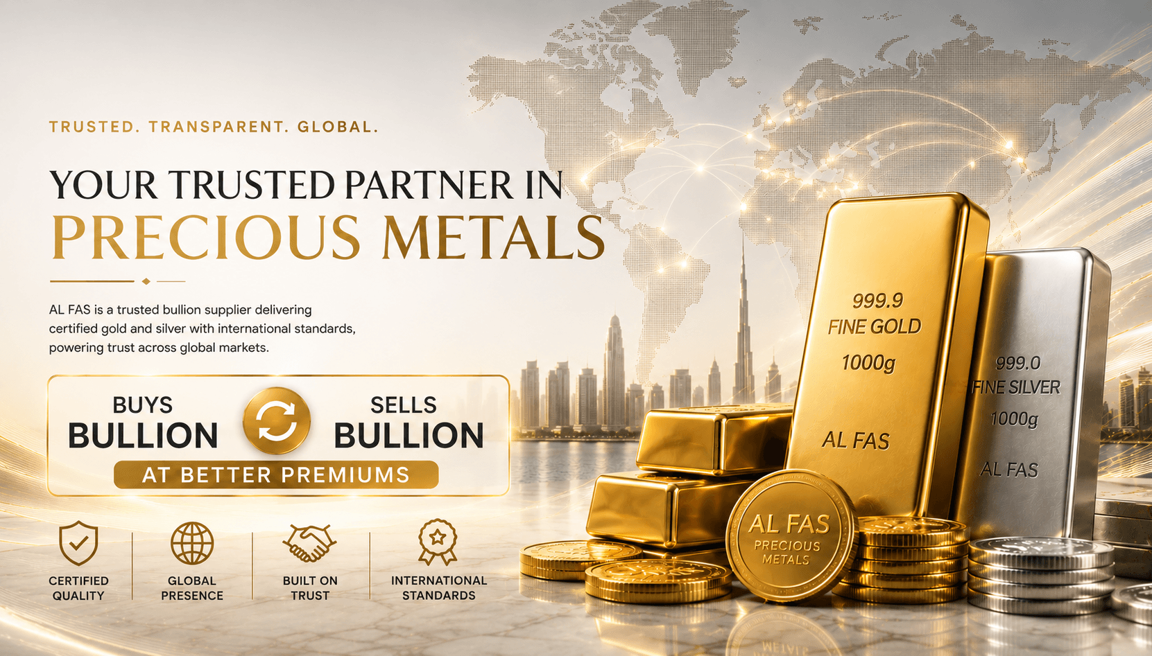 Your Trusted Partner in Precious Metals — AL FAS buys and sells bullion at better premiums. Certified quality, global presence, built on trust, international standards.